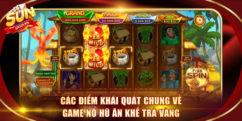 Các điểm khái quát chung về game nổ hũ Ăn Khế Trả Vàng