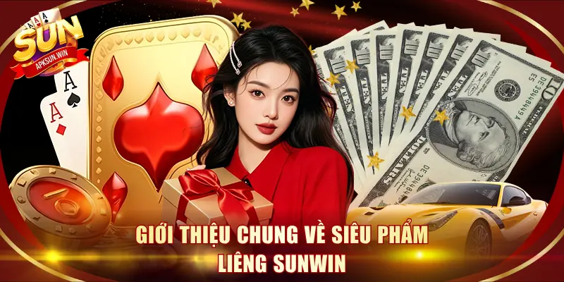 Giới thiệu chung về siêu phẩm Liêng Sunwin