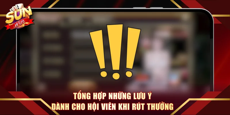 Tổng hợp những lưu ý dành cho hội viên khi rút thưởng