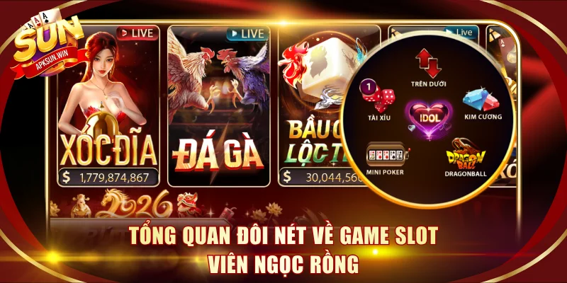 Tổng quan đôi nét về game slot Viên Ngọc Rồng