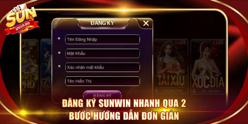 Đăng ký Sunwin nhanh qua 2 bước hướng dẫn đơn giản